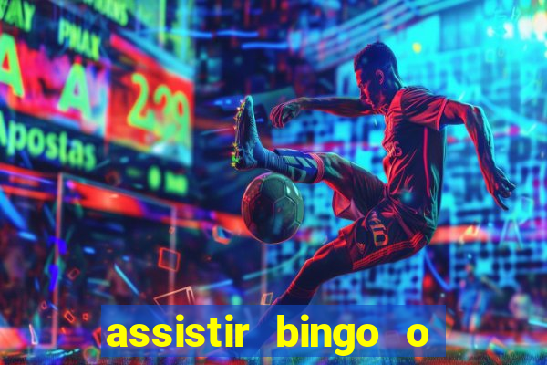 assistir bingo o rei das manhas filme completo dublado